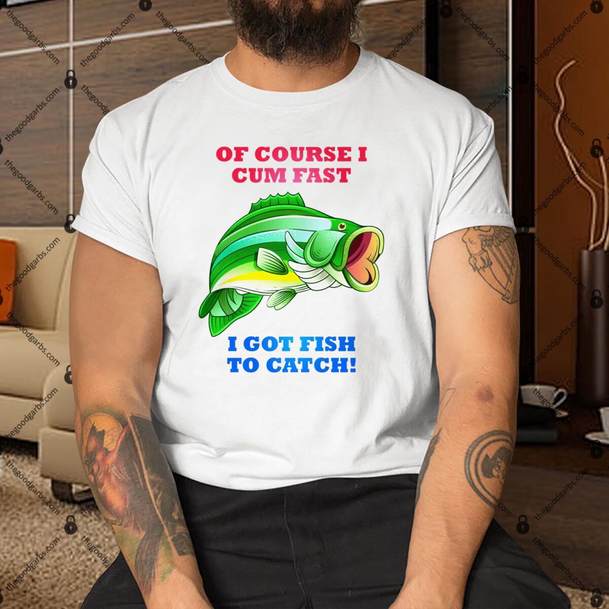 Of Course I Cum Fast I Got Fish To Catch Fishing Shirt