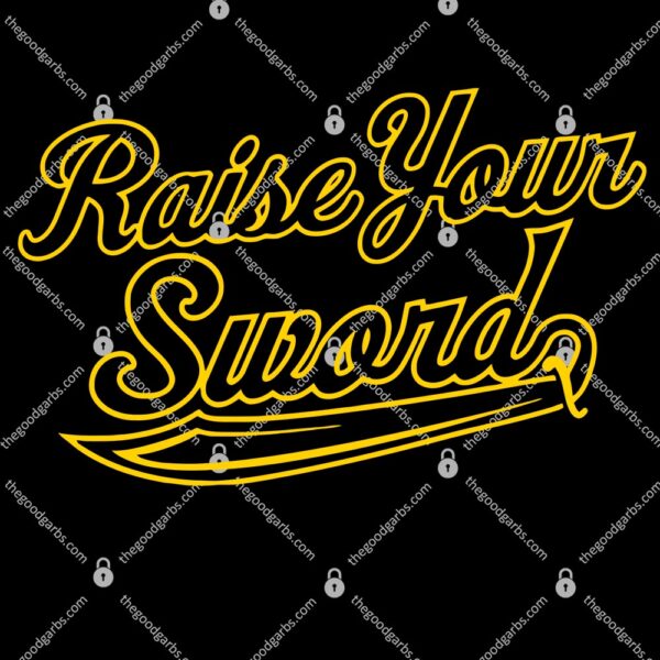 Official Raise Your Sword T-Shirt