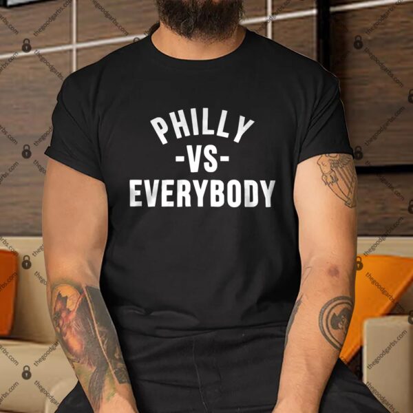 Philly Vs Everybody Shirt