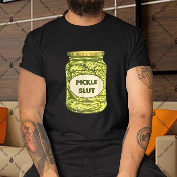 Pickle Slut Funny Canned Pickles Shirt