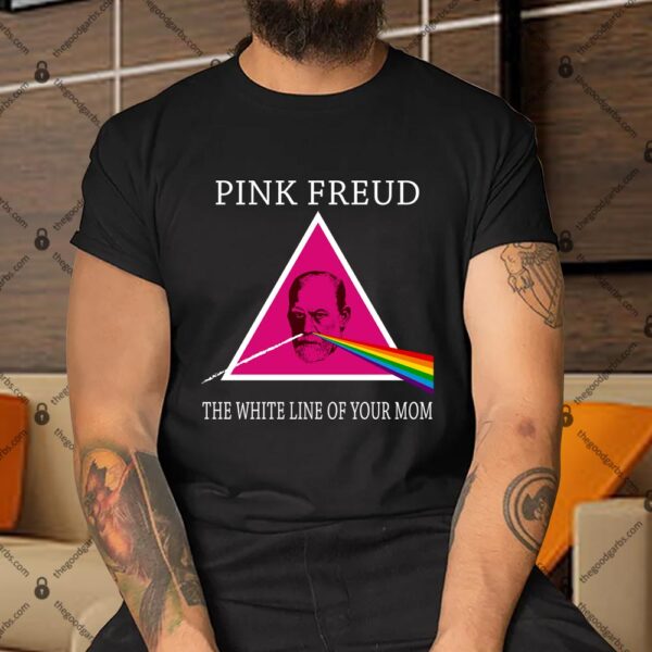 Pink Freud The Dark Side Of Your Mom Shirt