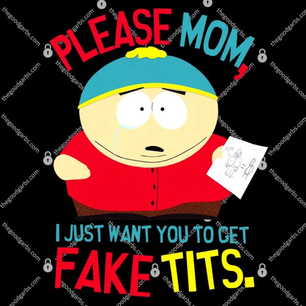 Please Mom I Just Want You To Get Fake Tits T-Shirt