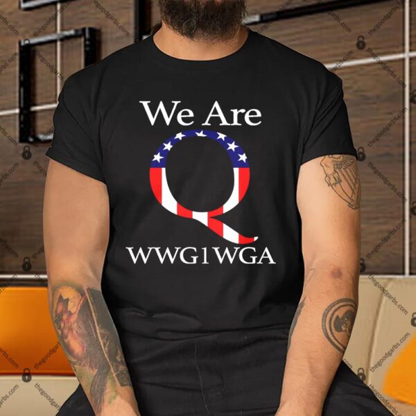 Q Anon We Are WWG1WGA Qanon Shirt