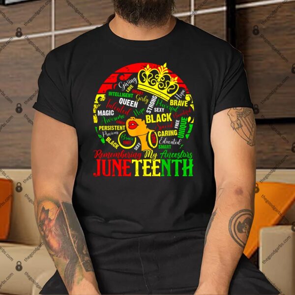 Remembering My Ancestors Juneteenth Celebrate Black Women Shirt