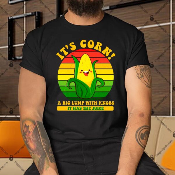 Retro Vintage It's Corn A Lump With Knobs Shirt