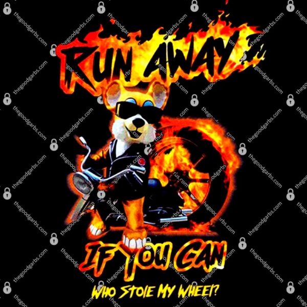Run Away If You Can Who Stoie My Wheel T-Shirt