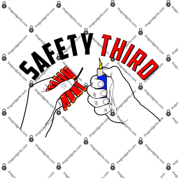 Safety Third Firecrackers Fourth of July T-Shirt