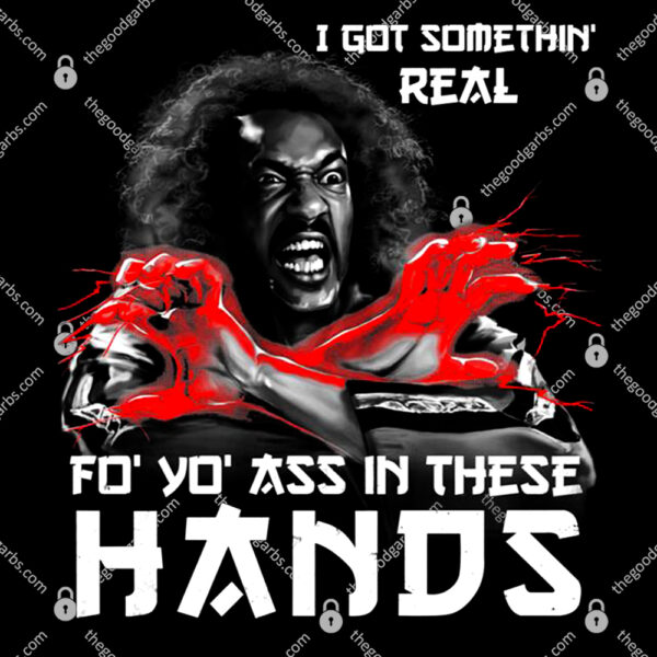 Sho Nuff Shirt Shogun Of Harlem I Got Something Real T-Shirt