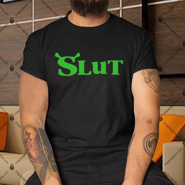 Shrek Slut Shirt