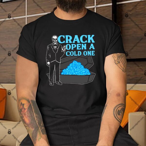 Skeleton Crack Open A Cold One Shirt