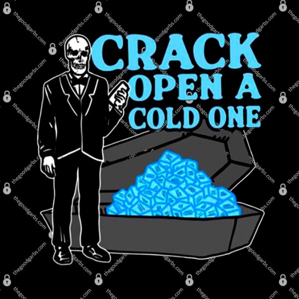 Skeleton Crack Open A Cold One T-Shirt