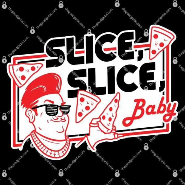 Slice Slice Baby Pizza T-Shirt