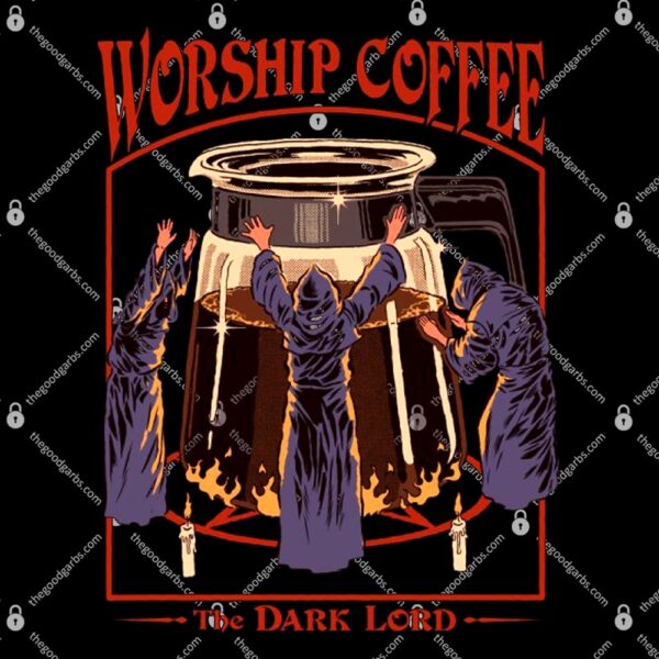 Steven Rhodes Worship Coffee The Dark Lord T-Shirt