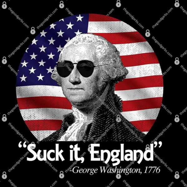 Suck It England Funny 4th Of July George Washington 1776 T-Shirt