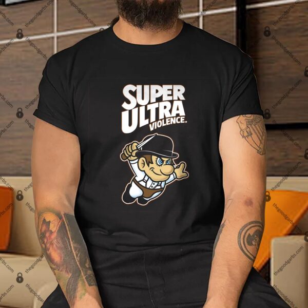 Super Ultra Violence Shirt