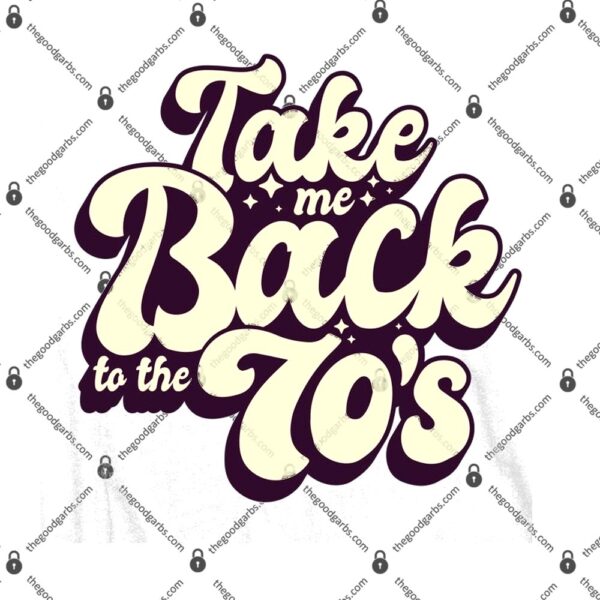Take Me Back To The 70s T-Shirt