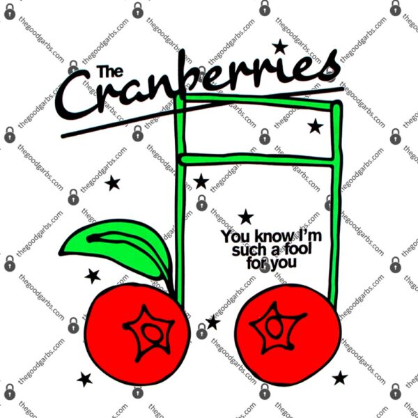 The Cranbrries You Know I'm Such A Fool For You T-Shirt