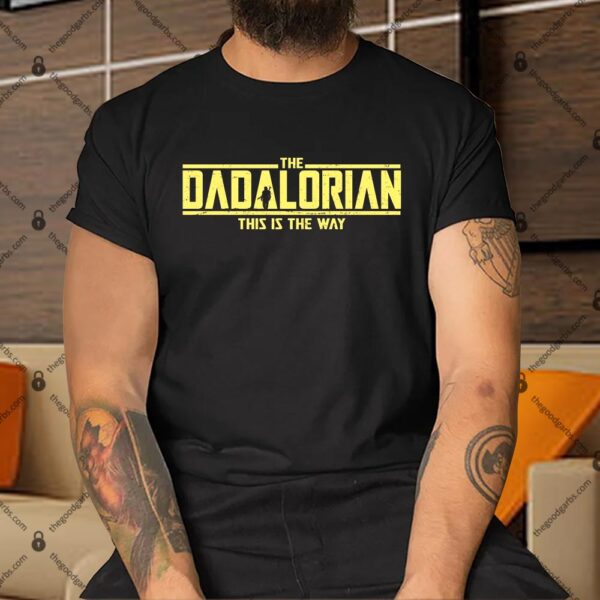The Dadalorian This Is The Way Shirt