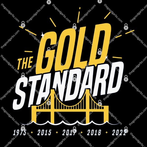 The Gold Standard Champs for Golden State Basketball Fans 1975 2022 T-Shirt