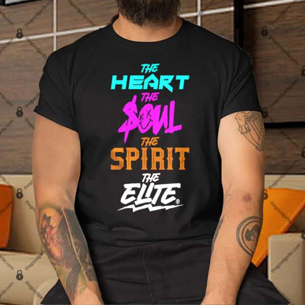 The Heart The Soul The Spirit The Elite Shirt