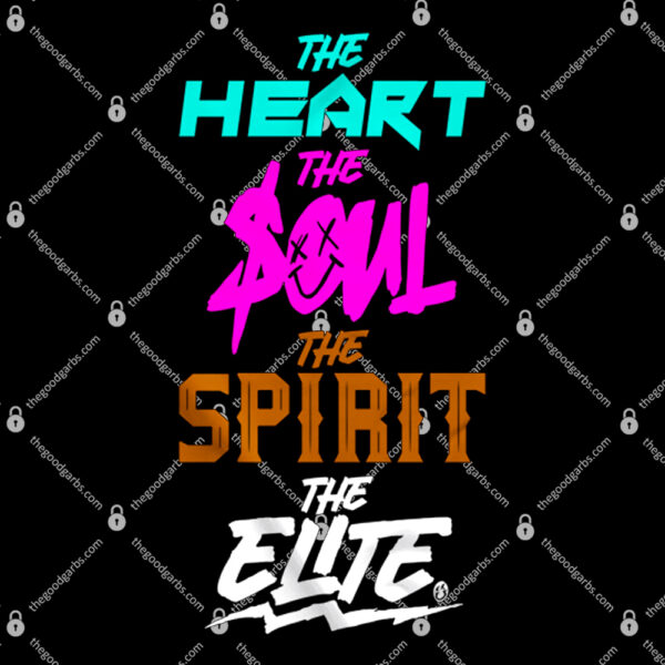 The Heart The Soul The Spirit The Elite T-Shirt