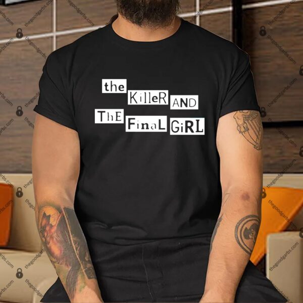 The Killer And The Final Girl Shirt