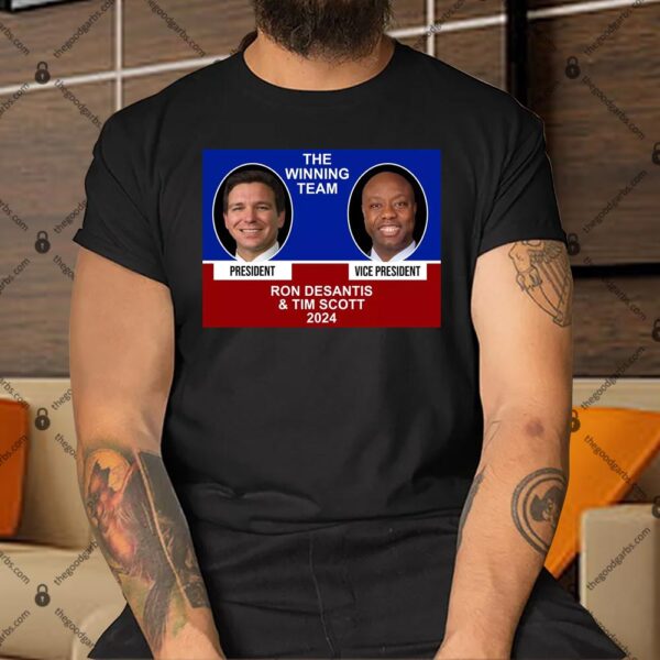 The Winning Team Ron Desantis And Tim Scott 2024 Shirt