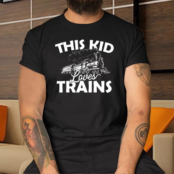 This Kid Loves Trains Shirt