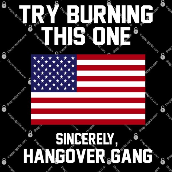 Tom Macdonald Try Burning This One Sincerely Hang Over Gang T-Shirt
