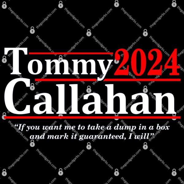 Tommy Callahan 2024 Election T-Shirt