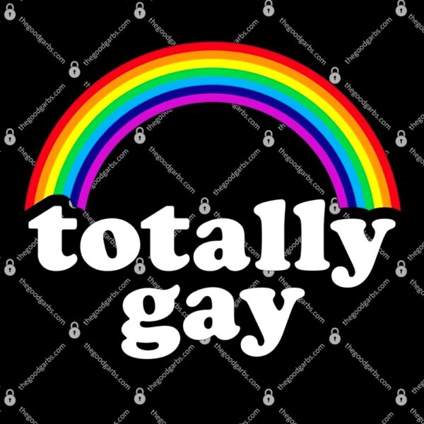 Totally Gay Rainbow T-Shirt