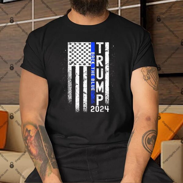 Trump 2024 Back The Blue American Flag Blue Line 4th Of July Shirt