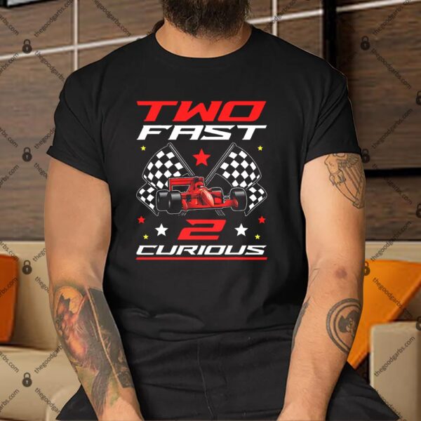 Two Fast 2 Curious Birthday Decorations 2nd Bday 2023 Shirt