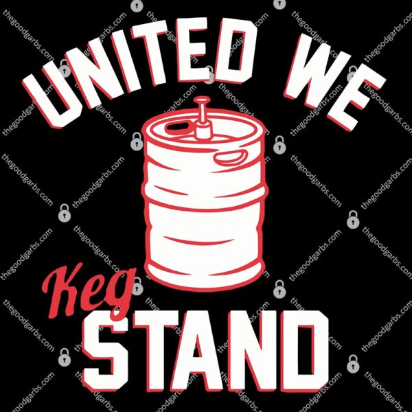 United We Keg Stand T-Shirt