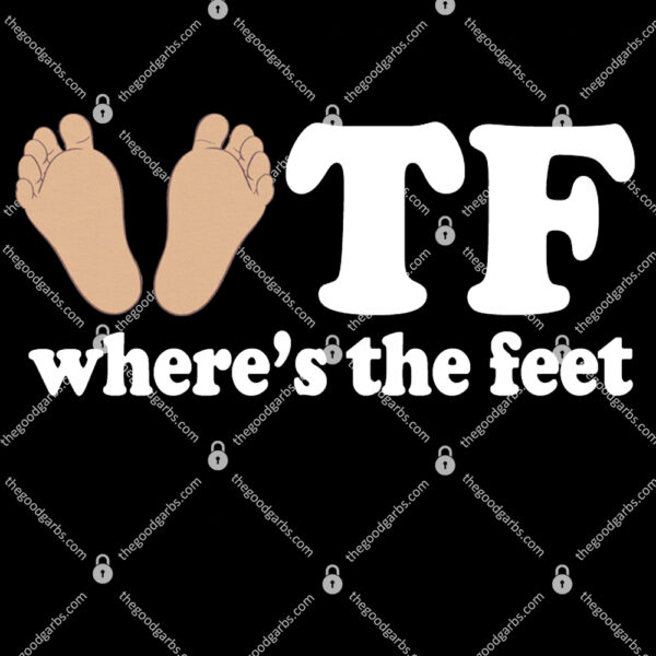 WTF Where's The Feet TShirt