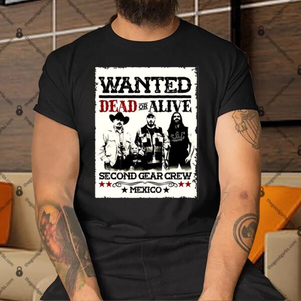 Wanted Dead Or Alive Second Gear Crew Mexico Shirt