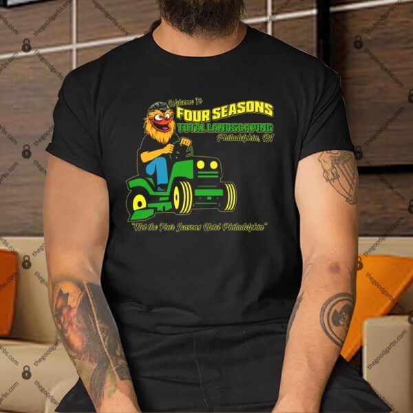 Welcome To Four Season Total Landscaping Philadelphia Shirt