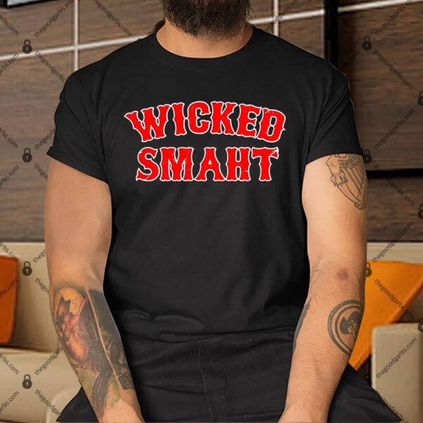 Wicked Smaht Smart Boston Massachusetts Shirt
