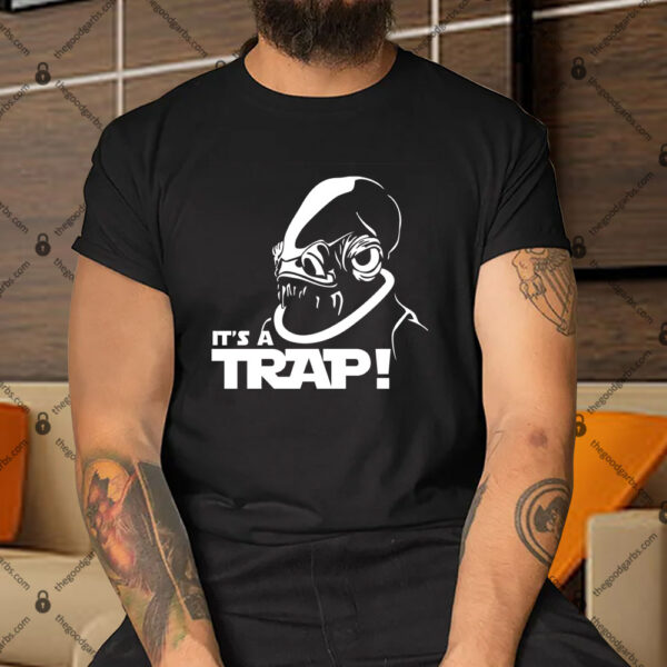 Admiral Ackbar Its A Trap Shirt