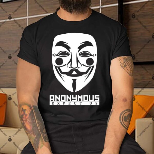 Anonymous Expect us Shirt