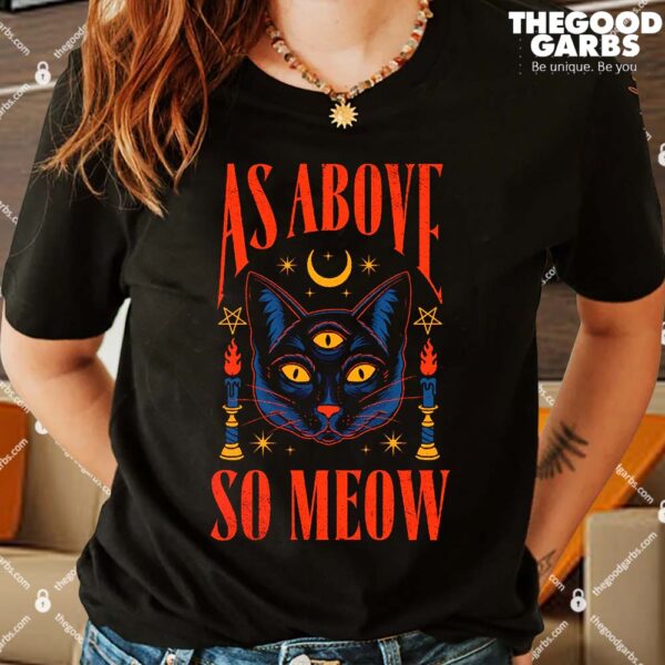 As Above So Meow Shirt