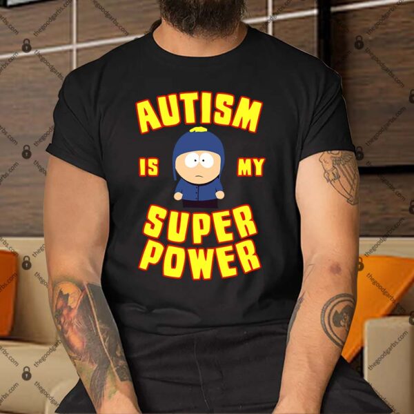Autism Is My Superpower South Park Shirt
