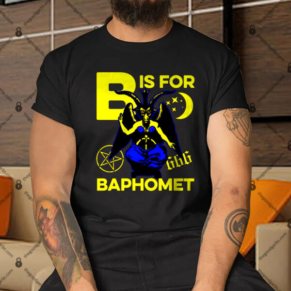 B Is For Baphomet Shirt