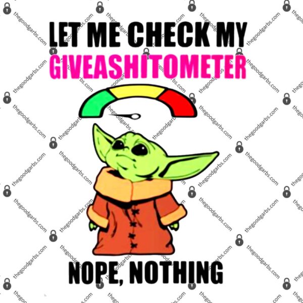 Baby Yoda Let Me Check My Giveashitometer Nope Nothing T-Shirt