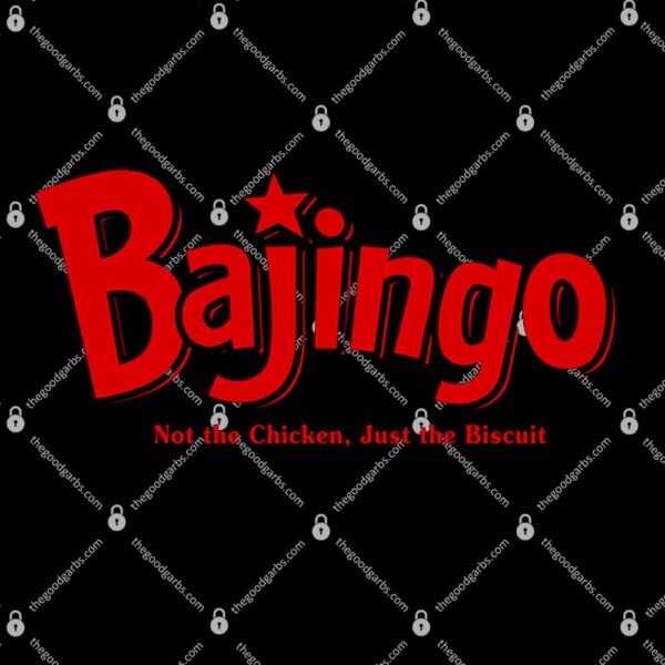 Bajingo Not The Checken Jus The Biscuit T-Shirt