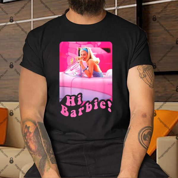 Barbie The Movie Hi Barbie Car Shirt