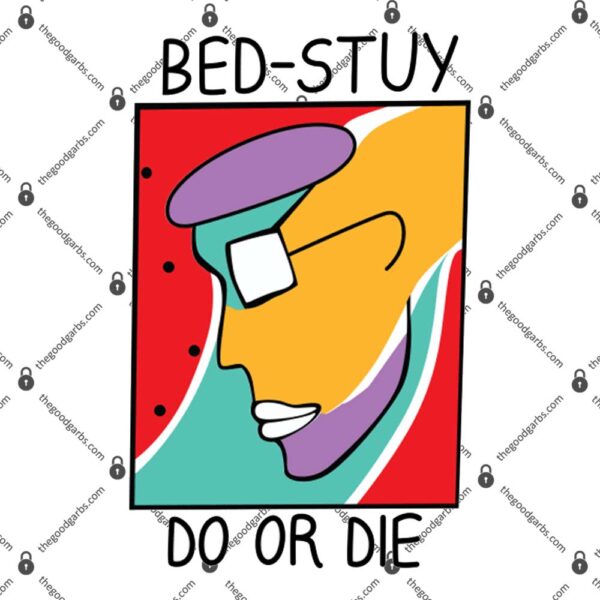 Bed-Stuy Do Or Die T-Shirt