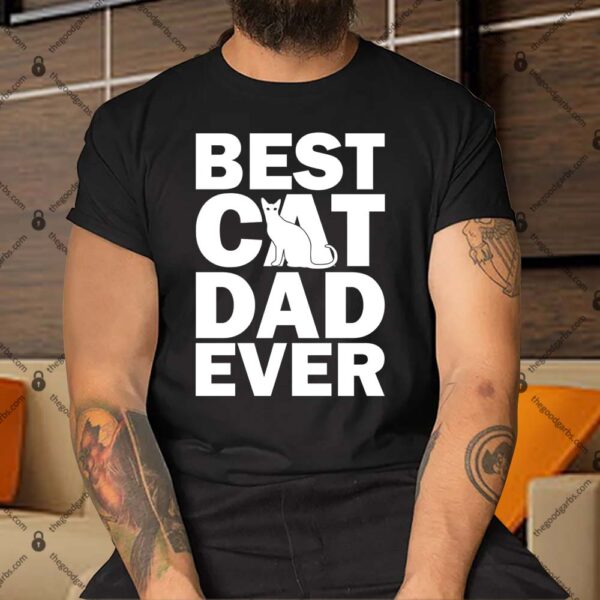 Best Cat Dad Ever Shirt