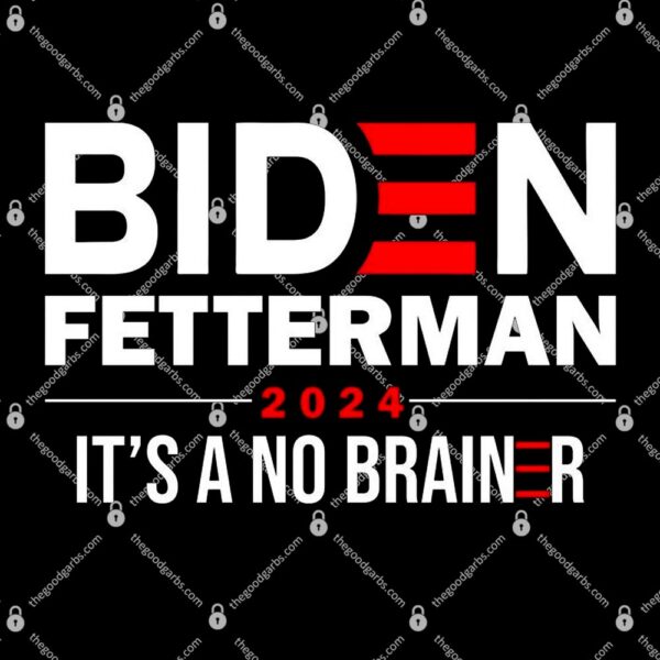 Biden Fetterman 2024 It's A No Brainer 24 Election USA T-Shirt