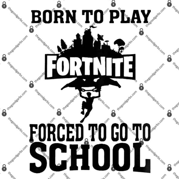 Born To Play Fortnite Forced To Go To School T-Shirt